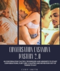 Conversation Casanova Mastery 2.0 : 48 Conversation Tactics, Techniques & Mindsets to Start Conversations, Flirt Like a Master & Never Run Out of Things to Say - eBook