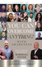 You Can Overcome Anything! : With Awareness - Book