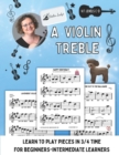 A Violin Treble : Learn to play pieces in 3/4 time! - Book