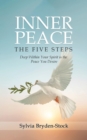 Inner Peace - The Five Steps : Deep Within Your Spirit is the Peace You Desire - eBook
