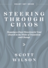 Steering Through Chaos : Mapping a Clear Direction for Your Church in the Midst of Transition and Change - Book