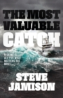 The Most Valuable Catch : Risking It All for What Matters the Most - Book