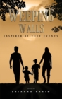 Weeping Walls : Inspired by True Events - Book