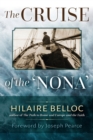 The Cruise of the Nona : The Story of a Cruise from Holyhead to the Wash, with Reflections and Judgments on Life and Letters, Men and Manners - Book