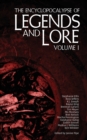 The Encyclopocalypse of Legends and Lore : Volume One - Book