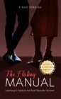 The Flirting Manual : Learning to Seduce the Most Beautiful Women - eBook