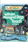 When Mongrel Dogs Teach - eBook