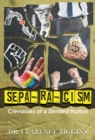 Sepa-ra-cism : Crevasses of Divided Nation - eBook