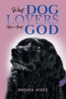 What Dog Lovers Know About God - eBook