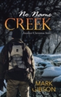 No Name Creek : Another Christmas Story - Book