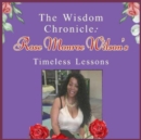 The Wisdom Chronicle : Rose Monroe Wilson Timeless Lessons - Book