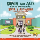 Sophia and Alex Go to Preschool : Sofia y Alejandro van al pre-escolar - Book