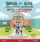 Sophia et Alex vont a l'ecole maternelle : Sofia y Alejandro van al pre-escolar - Book