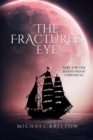 The Fractured Eye : Part 2 of the Blood Moon Chronicle - eBook