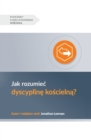 Jak rozumiec dyscyplin&#281; ko&#347;cieln&#261;? (Understanding Church Discipline) (Polish) - Book