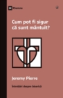 Cum pot fi sigur c&#259; sunt mantuit? (How Can I Be Sure I'm Saved?) (Romanian) - Book