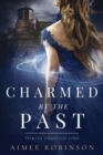 Charmed by the Past : A Time Travel Romance - Book