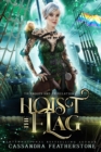 Hoist the Flag : A Steamy/Humorous/Paranormal Adventure Romance - Book