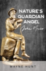 Nature's Guardian Angel : John Muir - eBook