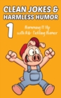 Clean Jokes & Harmless Humor, Vol. 1 : Hamming It Up with Rib-Tickling Humor - Book