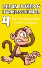 Clean Jokes & Harmless Humor, Vol. 4 : Head-Scratching Riddles to Drive You Bananas - Book