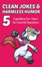 Clean Jokes & Harmless Humor, Vol. 5 : Legendary One-Liners for Colorful Characters - Book