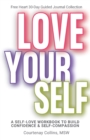 Love Yourself : A Self-Love Workbook to Build Confidence & Self-Compassion - Book