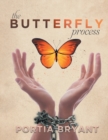 The Butterfly Process : From Brokenness to Boldness - Book