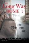 The Long Way "Home": The Testimony - Book #1 : The Testimony - - eBook