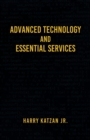 Advanced Technology and Essential Services : Practical Essays - Book
