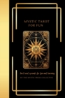 Mystic Tarot for Fun : Tarot Card Spreads for Fun and Learning - Book