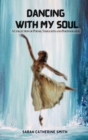 Dancing with My Soul : A Collection of Poems, Thoughts and Photographs - Book