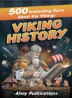 Viking History : 500 Interesting Facts About the Vikings - Book