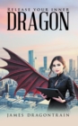Release Your Inner Dragon - eBook