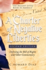A Charter of Negative Liberties (Second Edition) : Defining the Bill of Rights and Other Commentary - eBook
