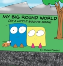 My Big Round World : (in a Little Square Book) - Book