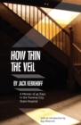 How Thin the Veil : A Memoir of 45 Days in the Traverse City State Hospital - Book