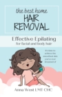 The Best Home Hair Removal : Effective epilating for facial and body hair - Book
