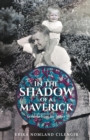 In the Shadow of a Maverick : Lessons from my father - Book