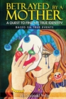 Betrayed By a Mother : A Quest To Find My True Identity - Book