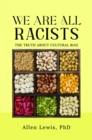 We are All Racists : The Truth about Cultural Bias - eBook