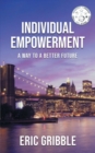 Individual Empowerment : A Way to a Better Future - Book