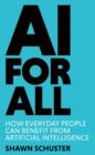 AI For All : How Everyday People Can Benefit from Artificial Intelligence - eBook