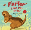 Farter Like No Otter : Fathers Day Gifts For Dad: A Picture Book with not-so-Gross Words Laughing Out Loud and Bonding Together Father's Day Gifts From Wife, Daughter and Son - Book