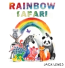 Rainbow Safari : A colorful animal adventure for young learners - Book