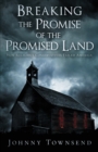 Breaking the Promise of the Promised Land : How Religious Conservatives Failed America - Book