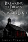 Breaking the Promise of the Promised Land : How Religious Conservatives Failed America - eBook