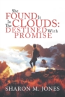 She Found It In The Clouds : Destined With Promise - eBook