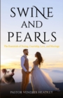 Swine and Pearls : The Essentials of Dating, Courtship, Love, and Marriage - Book