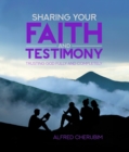 Sharing Your Faith and Testimony : Trusting God Fully and Completely - eBook